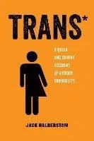 Trans: A Quick and Quirky Account of Gender Variability