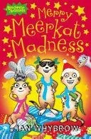 Merry Meerkat Madness. by Ian Whybrow