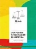 HYBRIS . Una posible aproximación ecoestética