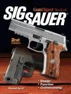 The Gun Digest Book of SIG-Sauer
