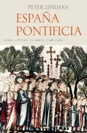 España Pontificia: Papal Letters to Spain 1198-1303