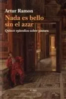 Nada es bello sin el azar