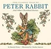 The Classic Tale of Peter Rabbit: And Other Cherished Stories