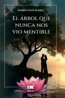 El árbol que nunca nos vio mentirle