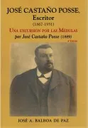 José Castaño Posse Escritor (1967-1931). Una Excursión Por Las M Édula