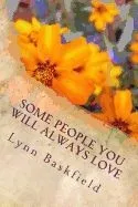 Some People You Will Always Love: Finding the Stories That Satisfy Your Soul