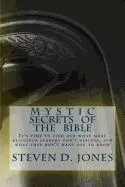 Mystic Secrets of the Bible: It's Time to Find Out What Most Religious Leaders Don't Discuss, and What They Don't Want You to Know