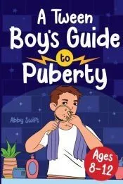 A Tween Boy’s Guide to Puberty