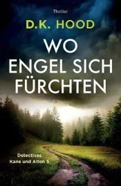 Wo Engel sich fürchten: Thriller