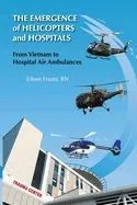 The Emergence of Helicopters and Hospitals: From Vietnam to Hospital Air Ambulances