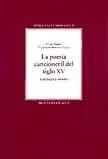 La poesía cancioneril del siglo XV. Antología y estudio