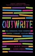 Outwrite: The Speeches That Shaped LGBTQ Literary Culture