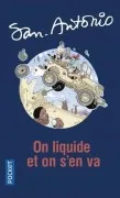 San-Antonio. Volume 106 On Liquide Et On S En Va