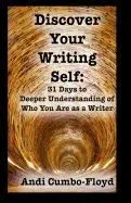 Discover Your Writing Self: 31 Days to Deeper Understanding of Who You Are as a Writer