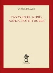 PASOS EN EL ATRIO: KAFKA, ROTH Y BUBER
