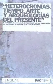 HETEROCRONÍAS: TIEMPO, ARTE Y ARQUEOLOGÍA DEL PRESENTE