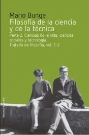 Filosofía de la ciencia y de la técnica Tratado de filosofía, volumen 7, parte 2: Ciencias de la vida, ciencias sociales y tecnología