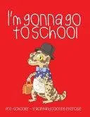 I'm gonna go to school: Preschooler - tracing and coloring exercise