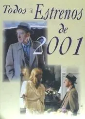 Todos los Estrenos de 2001