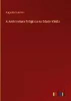 A Architectura Religiosa na Edade-Média
