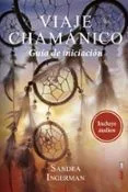 Viaje Chamanico: Guia De Iniciacion