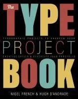 The Type Project Book: Typographic Projects to Sharpen Your Creative Skills & Diversify Your Portfolio