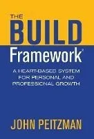 The Build Framework: A Heart-Based System for Personal and Professional Growth