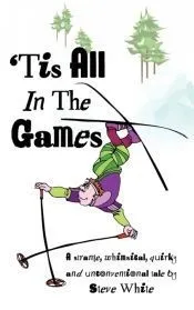 ’Tis All in the Games
