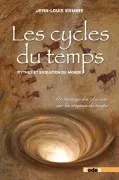 Les Cycles Du Temps - Mythes Et Evolution Du Monde - Un Message D Es A