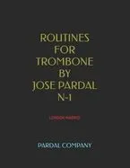 Routines for Trombone by Jose Pardal N-1: London-Madrid