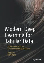 Modern Deep Learning for Tabular Data