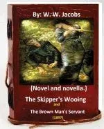 The Skipper's Wooing and the Brown Man's Servant, 1897. (Novel and Novella.)