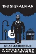 The Signalman: A Ghost Story for Christmas