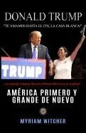 Donald Trump America Primero y Grande de Nuevo