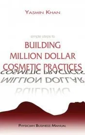Simple Steps to Building Million Dollar Cosmetic Practices
