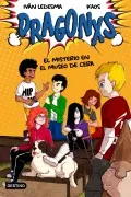Dragonxs 3. El Misterio En El Museo De Cera