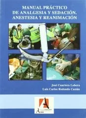 Manual práctico de analgesia y sedación. Anestesia y reanimación