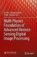 Math Physics Foundation of Advanced Remote Sensing Digital Image Processing