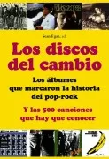 Los Discos Del Cambio: Los Albumes Que Marcaron La Historia Del P Op-R