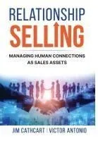 Relationship Selling: Managing Human Connections as Sales Assets