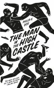 The Man In The High Castle (Penguin Essentials)