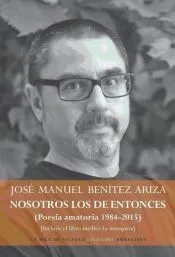 Nosotros los de entonces (poesía amatoria 1984-2015)