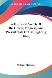 A Historical Sketch of the Origin, Progr