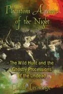 Phantom Armies of the Night: The Wild Hunt and the Ghostly Processions of the Undead
