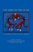 The Sons of the Wind: The Sacred Stories of the Lakota