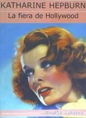 Katharine Hepburn, la fiera de Hollywood