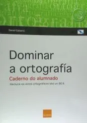 Dominar a ortografía. Caderno do alumnado