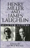Henry Miller and James Laughlin: Selected Letters