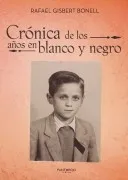 Crónica De Los Años En Blanco Y Negro
