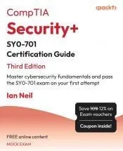 CompTIA Security+ SY0-701 Certification Guide - Third Edition